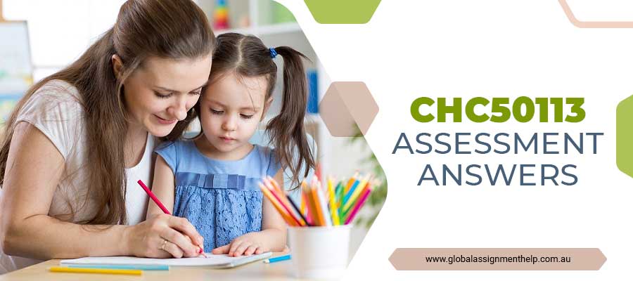 CHC50113 Assessment Answers